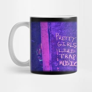 pretty girls like trap music Mug